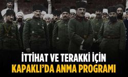 İttihat ve Terakki için Kapaklı’da anma programı