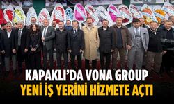 Kapaklı’da Vona Group yeni iş yerini hizmete açtı