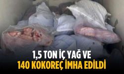 1,5 ton iç yağ ve 140 kokoreç imha edildi