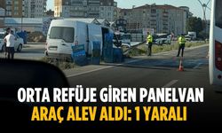 Orta refüje giren panelvan araç alev aldı: 1 yaralı