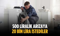 500 liralık arızaya 20 bin lira istediler