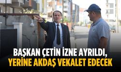 Başkan Çetin izne ayrıldı, yerine Akdaş vekalet edecek