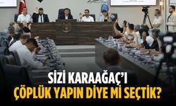 “Sizi Karaağaç’ı çöplük yapın diye mi seçtik?”