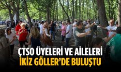 ÇTSO üyeleri ve aileleri İkiz Göller’de buluştu