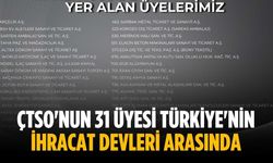 ÇTSO'nun 31 üyesi Türkiye'nin ihracat devleri arasında