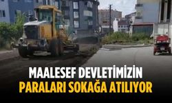 “Maalesef devletimizin paraları sokağa atılıyor”