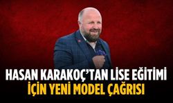 Hasan Karakoç’tan lise eğitimi için yeni model çağrısı