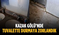 “Kazak Gölü’nde tuvalette durmaya zorlandık”