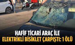 Hafif ticari araç ile elektrikli bisiklet çarpıştı: 1 ölü