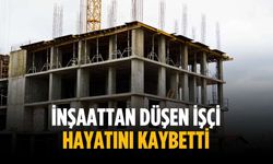 İnşaattan düşen işçi hayatını kaybetti
