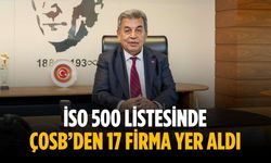 İSO 500 listesinde ÇOSB’den 17 firma yer aldı