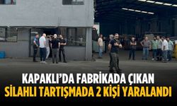 Kapaklı’da fabrikada çıkan silahlı tartışmada 2 kişi yaralandı