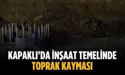 Kapaklı’da inşaat temelinde toprak kayması