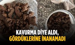 Kavurma diye aldı, gördüklerine inanamadı