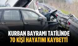 Kurban Bayramı tatilinde 70 kişi hayatını kaybetti