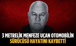 Menfeze uçan otomobilin sürücüsü hayatını kaybetti