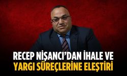 Recep Nişancı’dan ihale ve yargı süreçlerine eleştiri