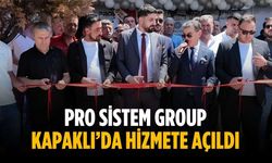 Pro Sistem Group Kapaklı’da hizmete açıldı