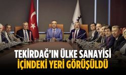Tekirdağ’ın ülke sanayisi içindeki yeri görüşüldü