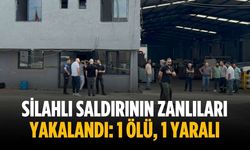 Silahlı saldırının zanlıları yakalandı: 1 ölü, 1 yaralı