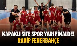 Kapaklı Site Spor Yarı Finalde! Rakip Fenerbahçe