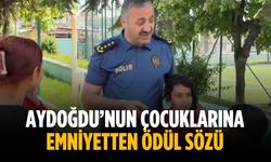 Aydoğdu’nun çocuklarına emniyetten ödül sözü