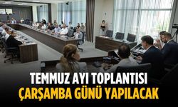 Temmuz ayı toplantısı çarşamba günü yapılacak