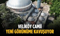 Veliköy Camii yeni görünüme kavuşuyor