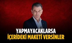 Başkan Çetin: Yapmayacaklarsa içerideki maketi versinler