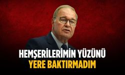 “Hemşerilerimin yüzünü yere baktırmadım”