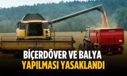Biçerdöver ve balya yapılması yasaklandı