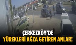 Çerkezköy’de yürekleri ağza getiren anlar!