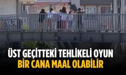 Üst geçitteki tehlikeli oyun bir cana maal olabilir