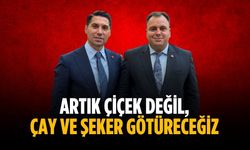 "Artık çiçek değil, çay ve şeker götüreceğiz"
