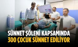 Sünnet şöleni kapsamında 300 çocuk sünnet ediliyor