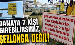Danaya 7 kişi girebilirsiniz, şezlonga değil