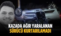 Kazada ağır yaralanan sürücü kurtarılamadı