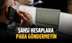 Şahsi hesaplara para göndermeyin
