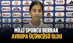 Milli sporcu Berrak Avrupa üçüncüsü oldu