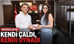 Mustafa Çetin kendi çaldı, kendi oynadı