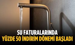Su faturalarında yüzde 50 indirim dönemi başladı