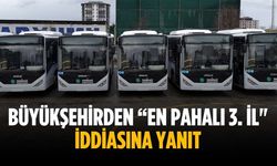 Büyükşehirden “en pahalı 3. il" iddiasına yanıt