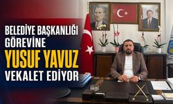 Belediye başkanlığı görevine Yusuf Yavuz vekalet ediyor