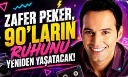 Zafer Peker, 90’ların ruhunu yeniden yaşatacak!