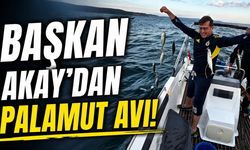 Başkan Akay’dan palamut avı!