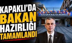 Kapaklı’da bakan hazırlığı tamamlandı