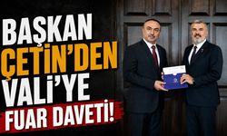 Başkan Çetin'den Vali'ye fuar daveti