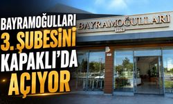 Bayramoğulları 3. Şubesini Kapaklı’da Açıyor