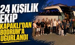 24 kişilik ekip Kapaklı'dan Bodrum'a uğurlandı