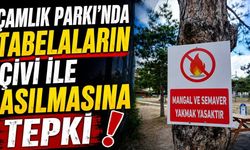 Çamlık Parkı’nda tabelaların çivi ile asılmasına tepki
